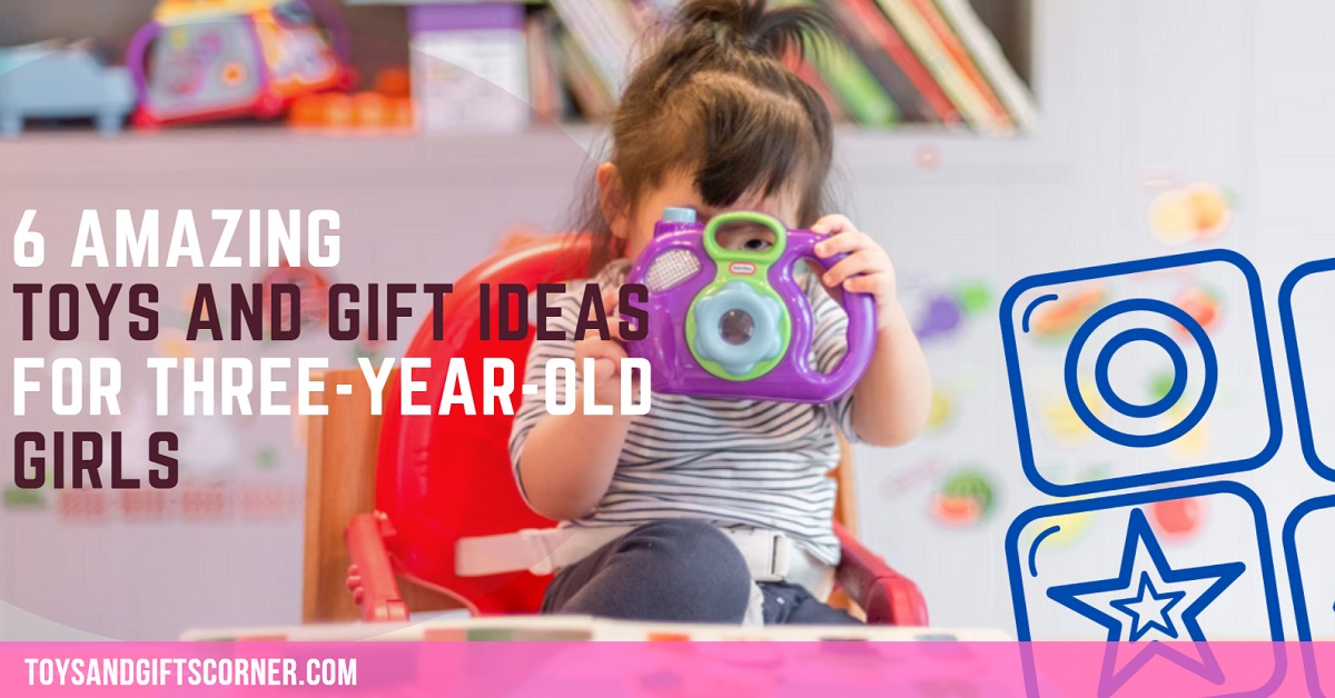 6 Amazing Toys And Gift Ideas For Three-Year-Old Girls