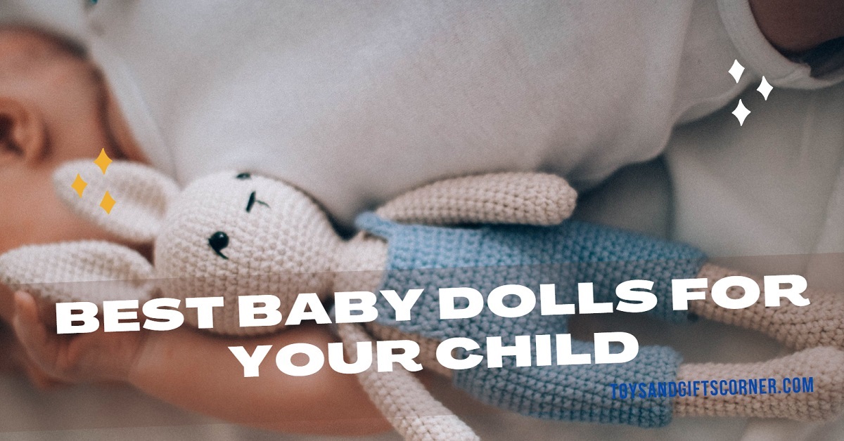Best Baby Dolls For Your Child