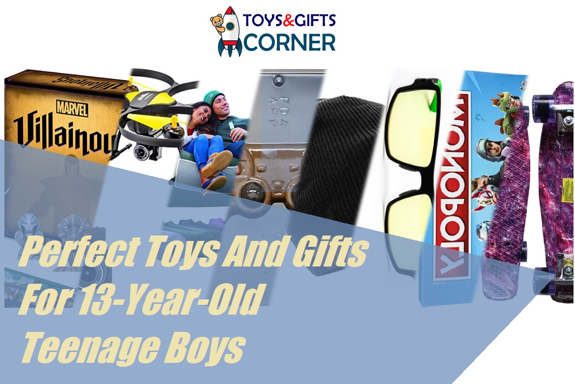 Perfect Toys And Gifts For 13-Year-Old Teenage Boys