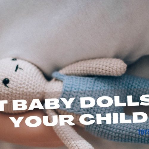 Best Baby Dolls For Your Child