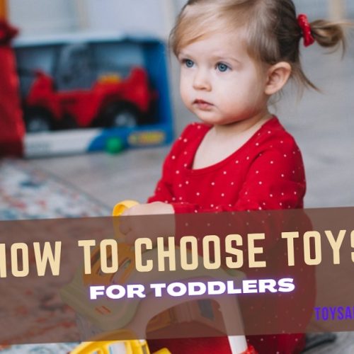How To Choose Toys For Toddlers